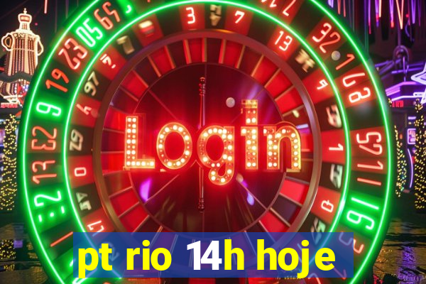 pt rio 14h hoje